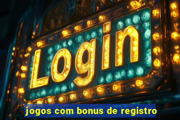 jogos com bonus de registro